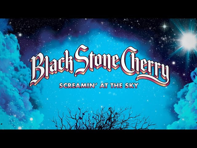 Screamin At The Sky Lyrics by Black Stone Cherry